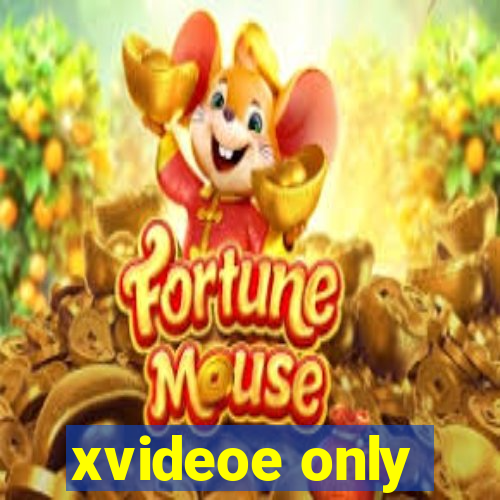 xvideoe only